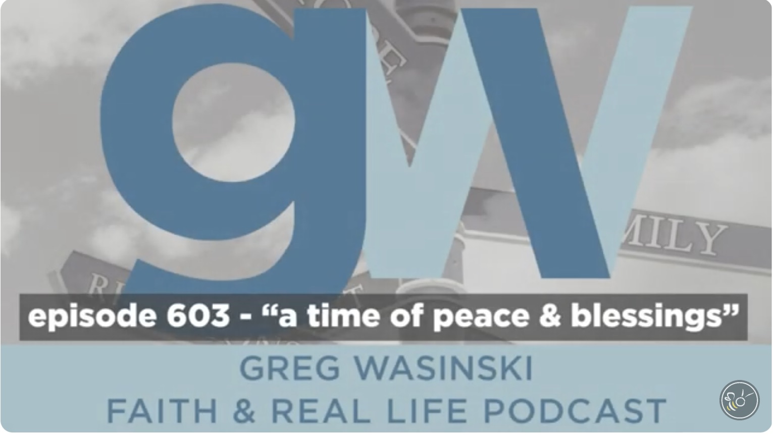 Featured image for “Episode 603 – “A Time of Blessings & Peace” Guest: Bill Miller”